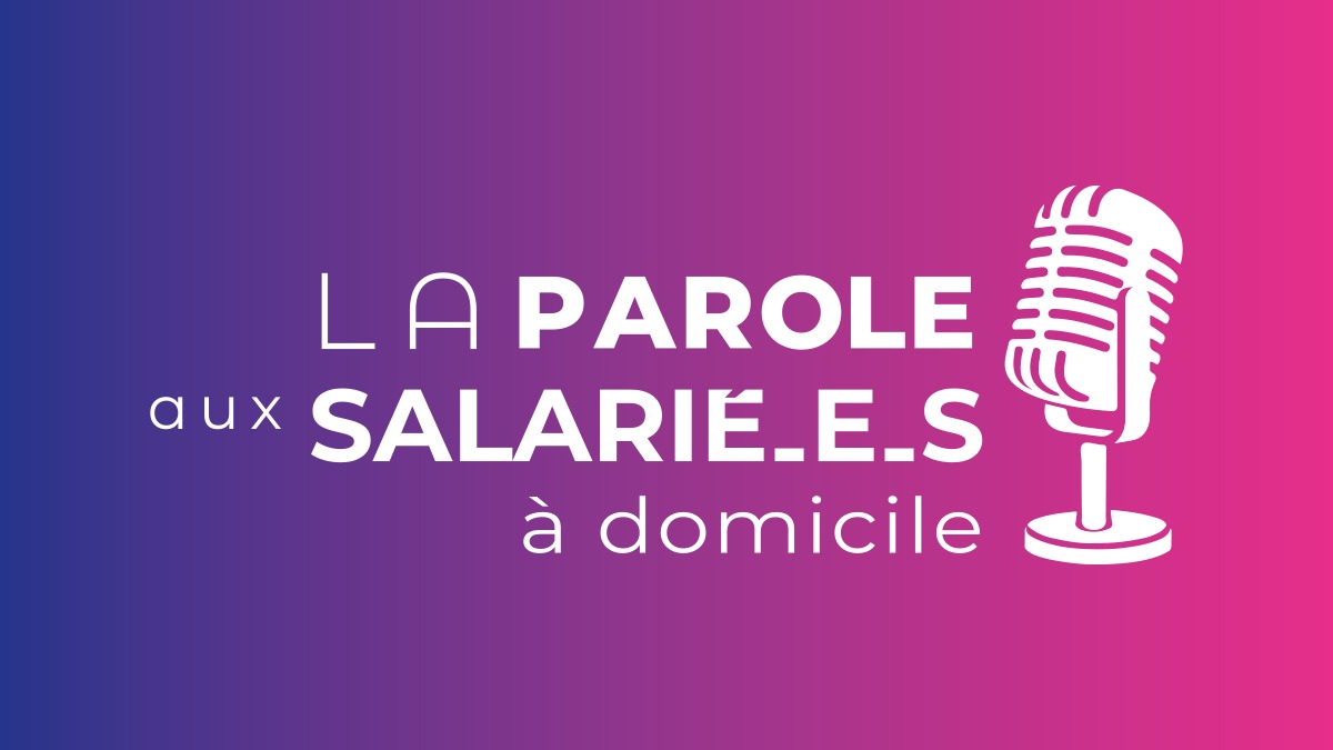 La parole aux salarié·e·s à domicile : une démarche nationale inédite pour recueillir et valoriser les réalités du terrain
